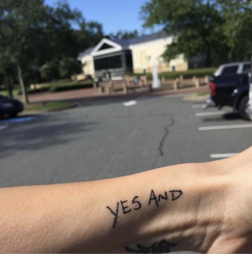 Jen Oleniczak Brown. "Yes, And" Tattoo. November 29, 2018. © Jen Oleniczak Brown.