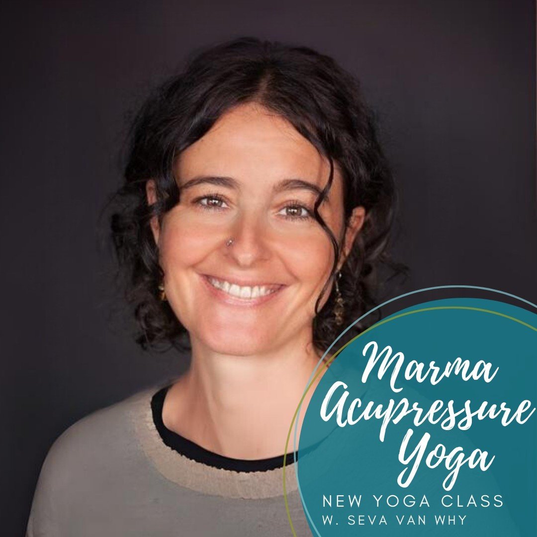 Join Seva Van Why for an exploratory practice focused on the integration of Marma and asana on Sunday, June 2!

𝑾𝒉𝒂𝒕 𝒊𝒔 𝑴𝒂𝒓𝒎𝒂 𝑨𝒄𝒖𝒑𝒓𝒆𝒔𝒔𝒖𝒓𝒆 𝒀𝒐𝒈𝒂... Marma yoga is a therapeutic form of Yogasana that focuses on stimulating vital