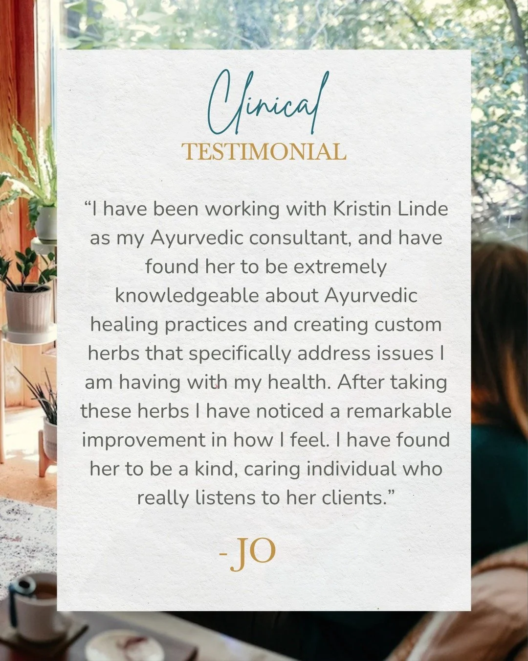 "I have been working with Kristin Linde as my Ayurvedic consultant, and have found her to be extremely knowledgeable about Ayurvedic healing practices and creating custom herbs that specifically address issues I am having with my health. After t