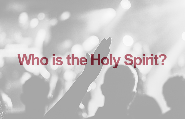 Who is the Holy Spirit 