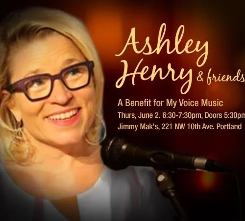 ASHLEY HENRY &amp; FRIENDS: A BENEFIT FOR MY VOICE MUSIC