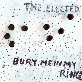 The Elected Bury Me In My Rings (2011, Vagrant)
