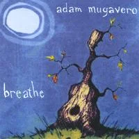 Adam Mugavero Breathe (2004) Guitar/production/mix