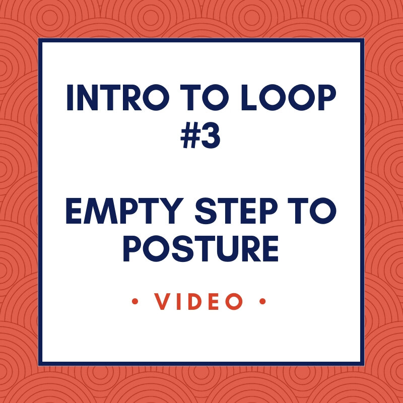 Intro to Loop #3 - Empty Step to Posture