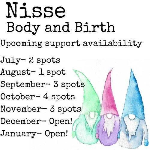 Busy days enjoying the sun-- here's our availability for the rest of the year!

Image Description: An infographic labeled &quot;Nisse Body and Birth Upcoming Support Availability.&quot; Three watercolor gnomes are visible in the lower right corner--i