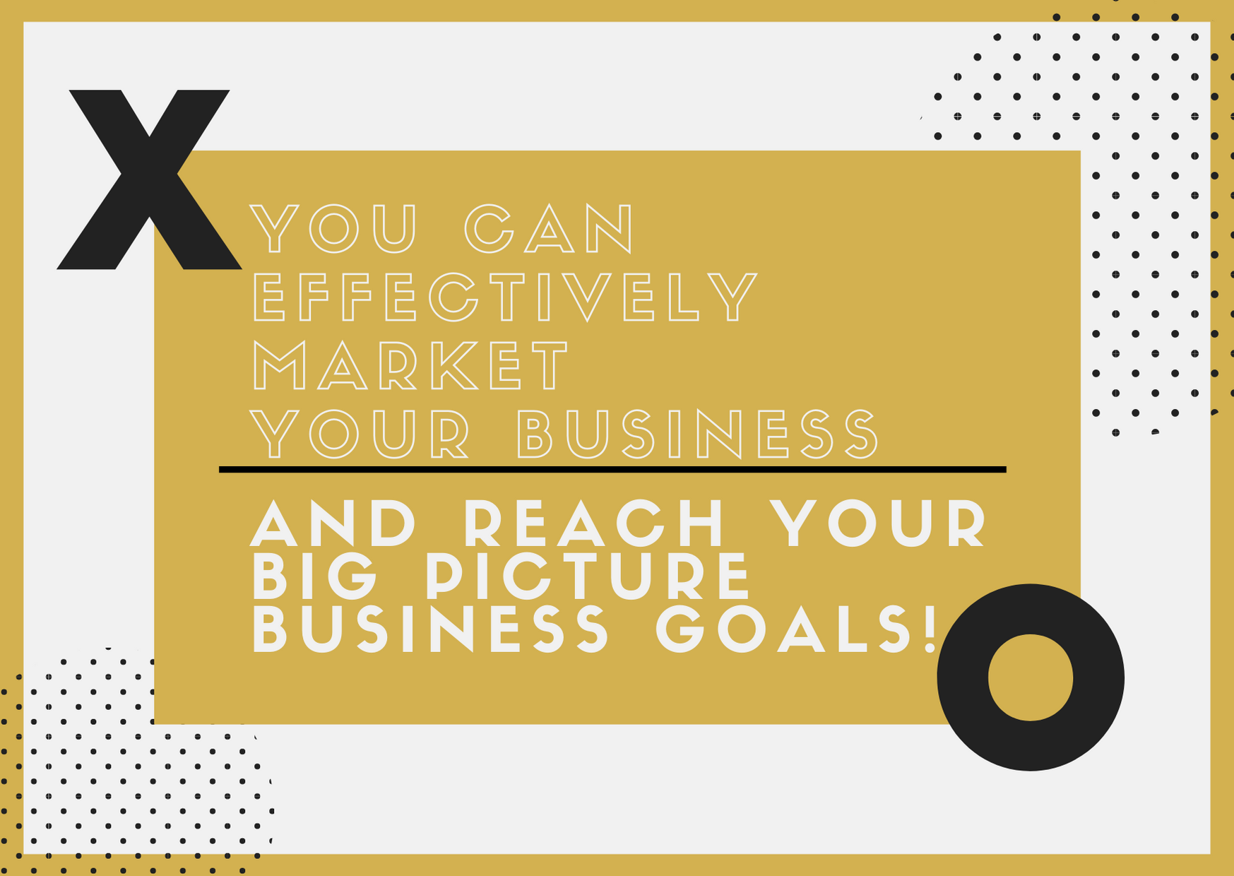 market your business effectively reach big goals