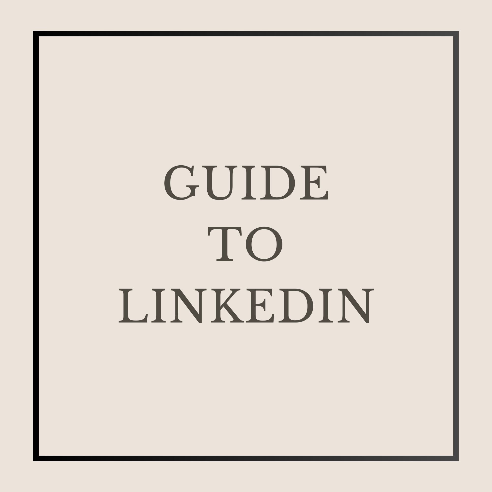 Guide to LinkedIn