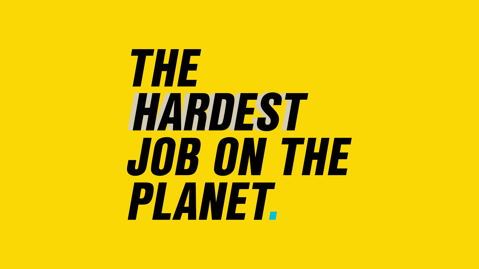 Hardest job.png