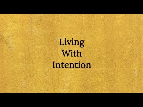 Living with Intention