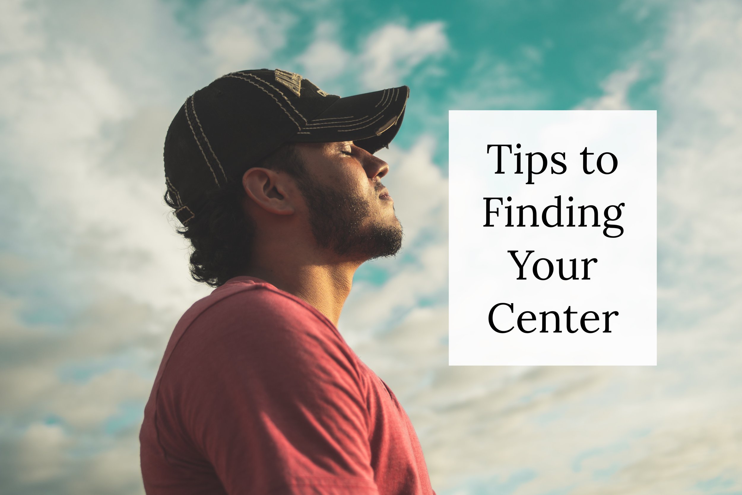 Tips to Finding Your Center