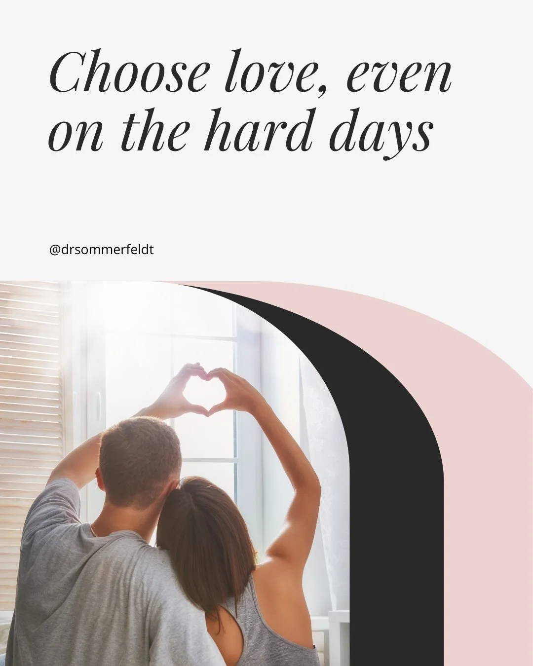 Choosing love doesn&rsquo;t mean ignoring the hard days &mdash; it means deciding that disconnection doesn&rsquo;t get the final word. It&rsquo;s showing up with honesty when things feel uncomfortable, staying curious instead of defensive, and rememb