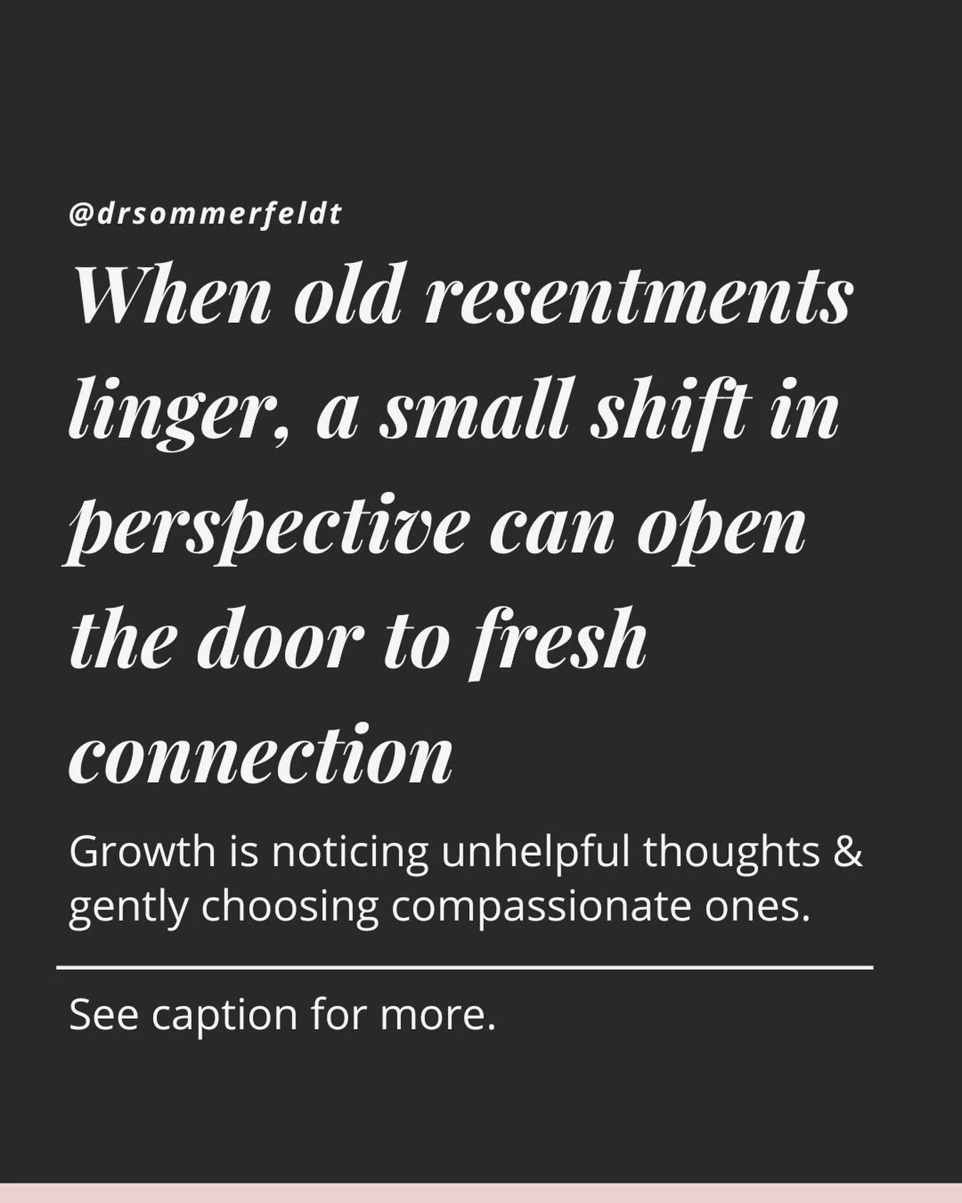 How you think in relationships shapes your feelings and actions. It&rsquo;s easy to slip into automatic assumptions, especially when hurt feelings or resentment are present. They might push thoughts like these:
	&bull;	&ldquo;They don&rsquo;t care&rd