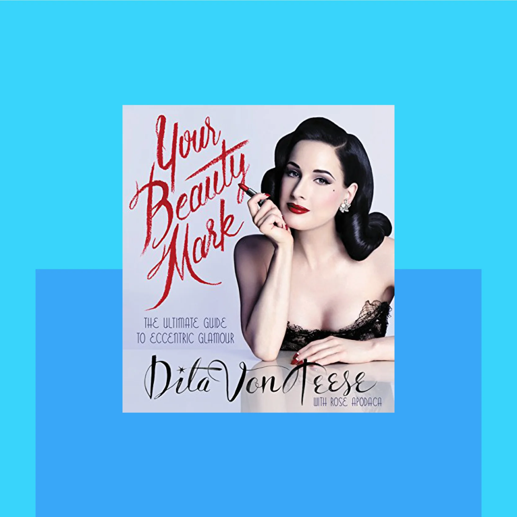 Your-Beauty-Mark-Dita-Von-Teese.jpg