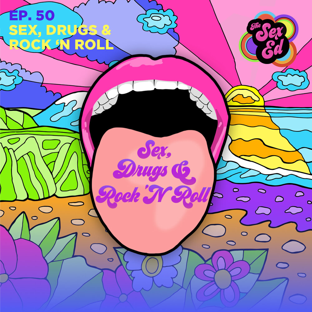 Sex Drugs Rock N Roll The Sex Ed