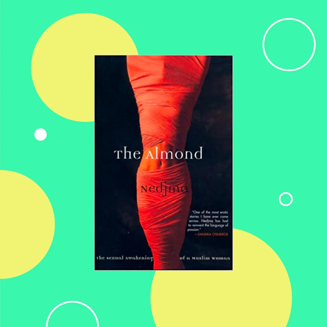 The Almond: The Sexual Awakening of a Muslim Woman by Nedjma