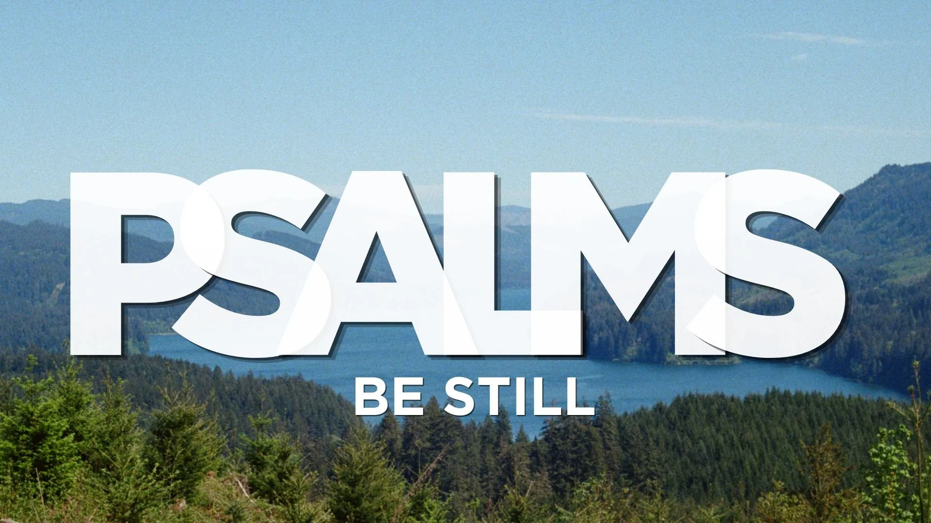 Be Still | Psalm 1: Finding Peace in a Restless World