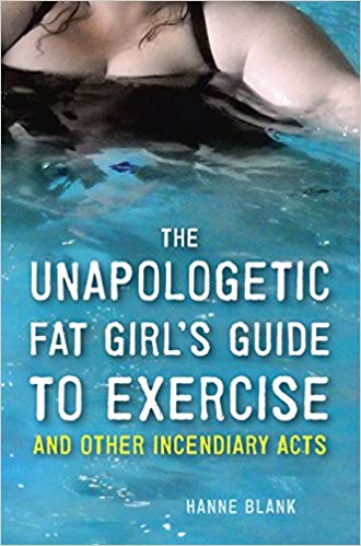 The Unapologetic Fat Girl's Guide to Exercise