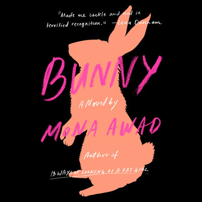 Bunny A Novel By Mona Awad Narrated by Sophie Amoss