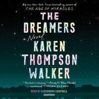 The Dreamers A Novel By Karen Thompson Walker Narrated by Cassandra Campbell