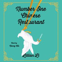Number One Chinese Restaurant A Novel By Lillian Li Narrated by Nancy Wu