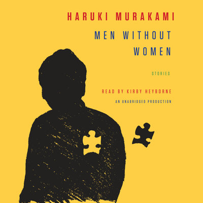 Men Without Women Stories By Haruki Murakami, Philip Gabriel &amp; Ted Goossen Narrated by Kirby Heyborne