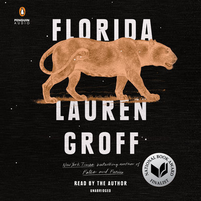 Florida By Lauren Groff Narrated by Lauren Groff 