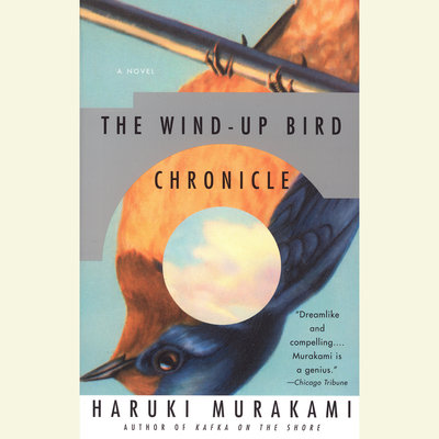 The Wind-Up Bird Chronicle A Novel By Haruki Murakami Narrated by Rupert Degas