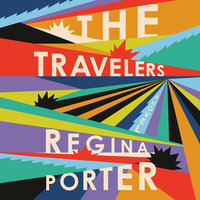 The Travelers A Novel By Regina Porter Narrated by Bahni Turpin &amp; Dominic Hoffman