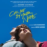 Call Me by Your Name A Novel By André Aciman Narrated by Armie Hammer