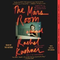 The Mars Room A Novel By Rachel Kushner Narrated by Rachel Kushner