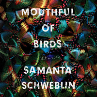 Mouthful of Birds Stories By Samanta Schweblin Narrated by full cast