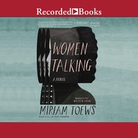 Women Talking By Miriam Toews Narrated by Matthew Edison