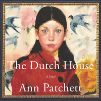 The Dutch House by Ann Patchett Narrated by Tom Hanks