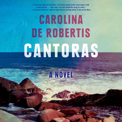 Cantoras by Carolina De Robertis Narrated by Carolina De Robertis