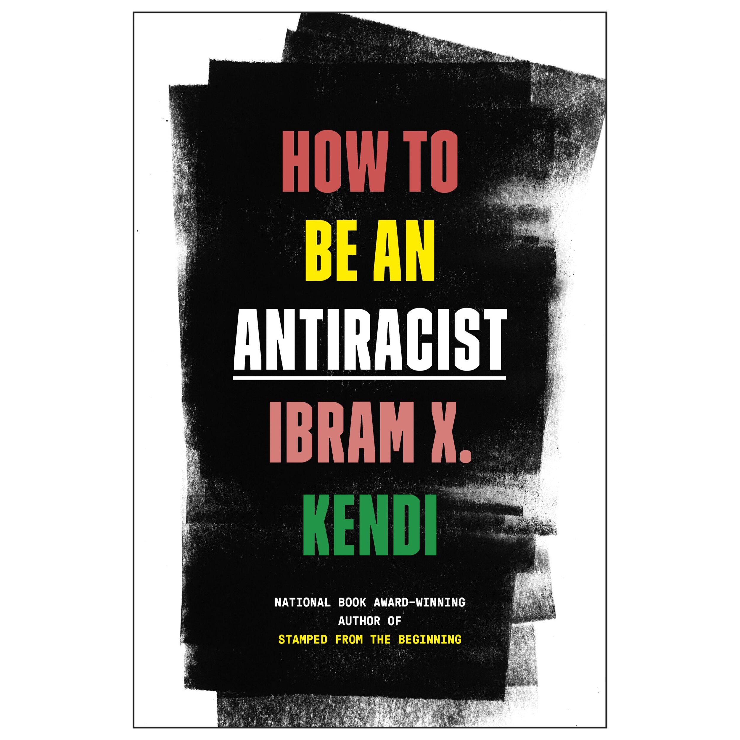 How to Be an Antiracist by Ibram X. Kendi