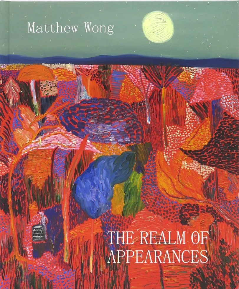 matthew wong 画集　本　作品集 Matthew Wong: The Realm of Appearances — picture book