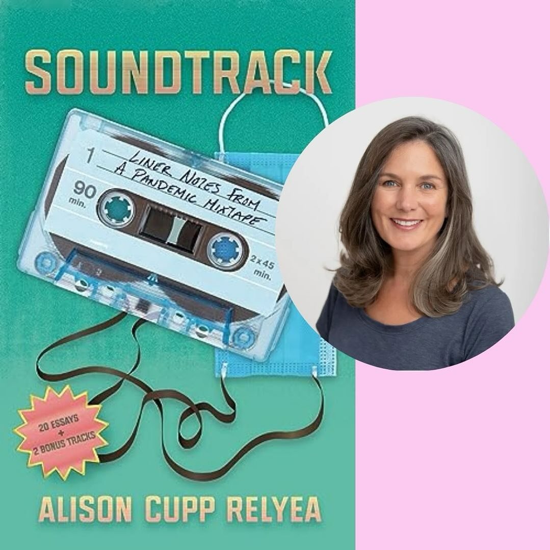 Join us this Friday, April 26th, from 12-2pm for a special book signing event with Alison Cupp Relyea, author of &ldquo;Soundtrack: Liner Notes from a Pandemic Mixtape.&rdquo; In twenty essays and two bonus tracks crafted during the heart of the COVI