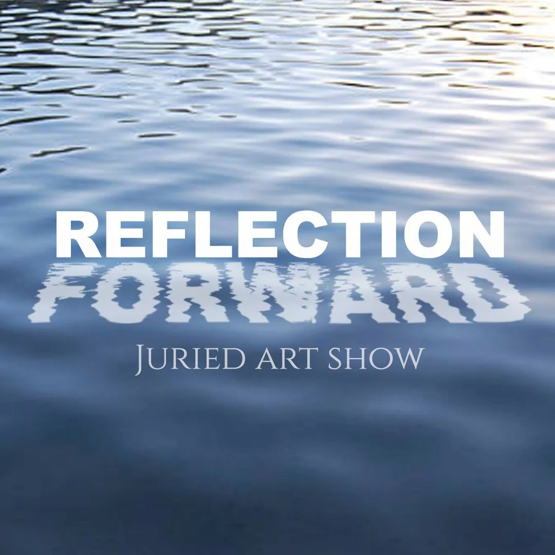 Reflection+forward+art+show+graphic+copy.jpg