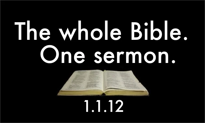 This Sunday. The Whole Bible. One Sermon.