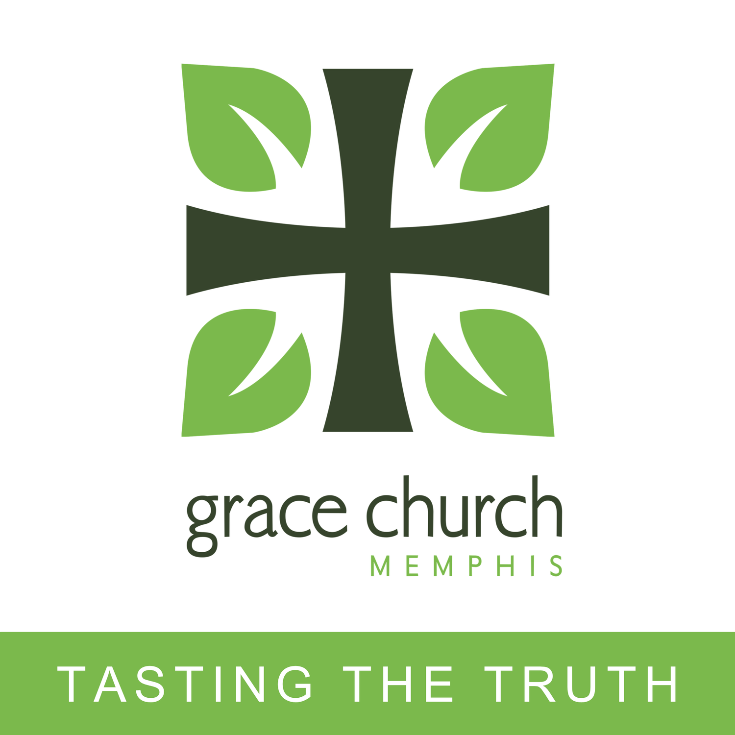 Tasting the Truth - Grace Church Memphis podcast artwork