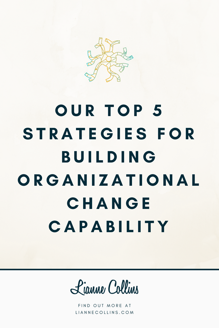 Our TOP 5 Strategies for Building Organization Change Capability.png