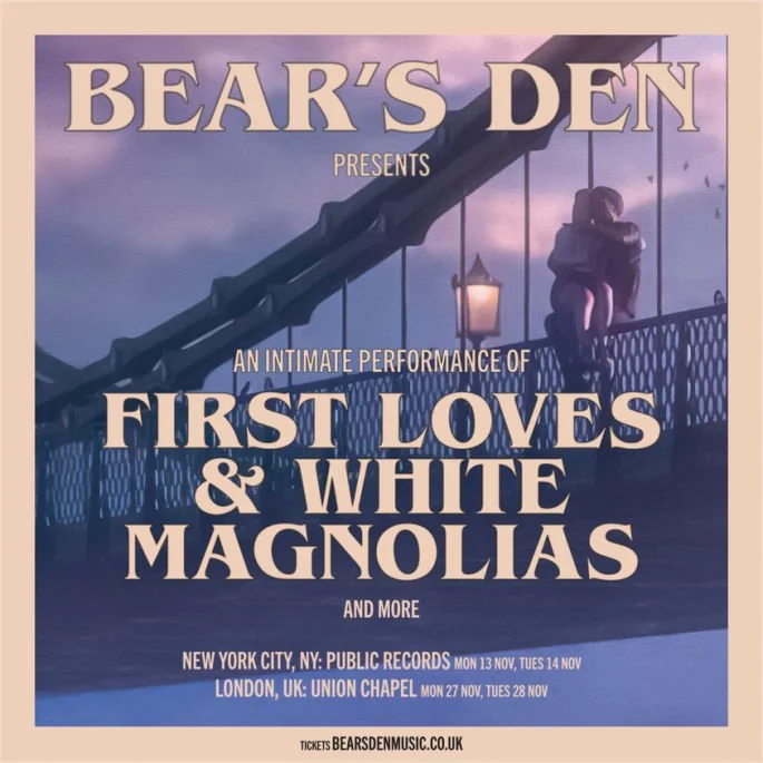 Bear's Den announce new EP 'White Magnolias' out November 10th through Communion Records + new single "Loneliness" + twin live residencies in London and New York