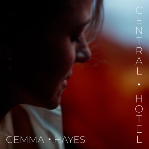 Gemma Hayes releases new single &amp; video "Central Hotel" - video directed by award-winning director Alfred George Bailey + London residency in September