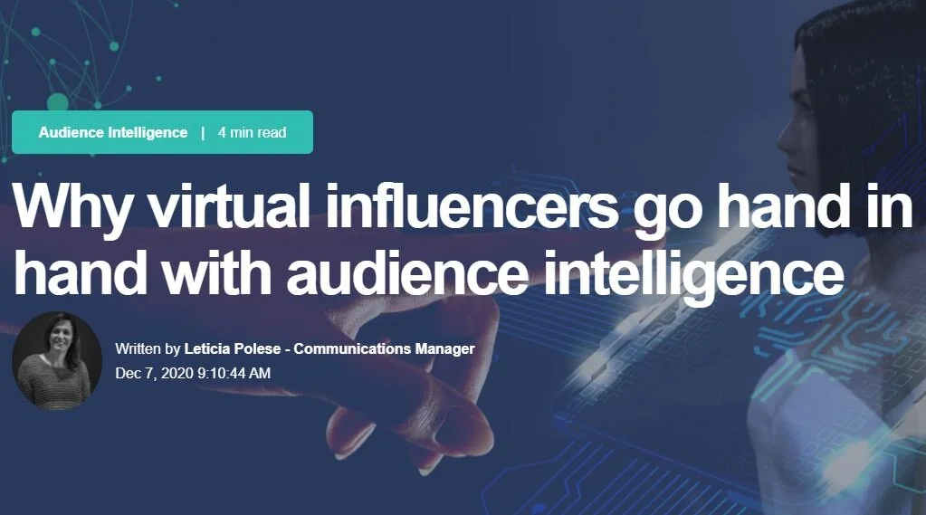THE SECRETS OF AUDIENCE INTELLIGENCE: Why virtual influencers go hand in hand with audience intelligence