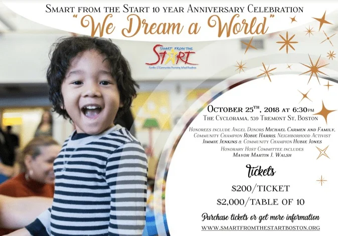 “Smart From The Start’s” 10 Year Anniversary Celebration will Be Thursday, October 25, 2018, from 6:30-10:00 PM at the Boston Center For The Arts Cyclorama