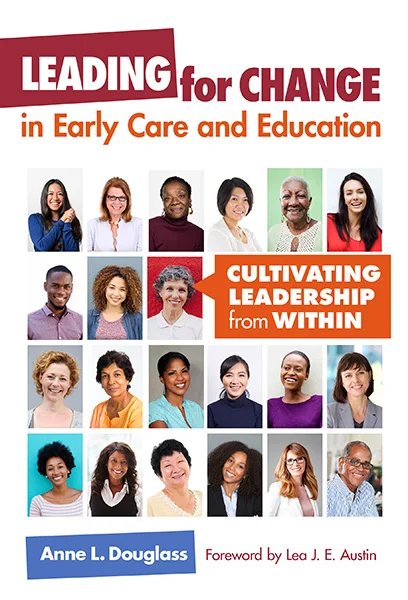 2018 ECE Book of The Year: Leading for Change in Early Care and Education: Cultivating Leadership from Within by Anne Douglass