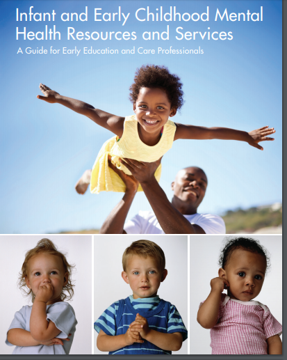 Link To Massachusetts Infant and Early Childhood Mental Health Resources and Services: A Guide for Early Education and Care Professionals  