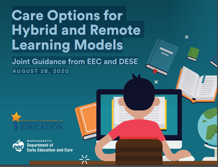 Link: Massachusetts DESE+ EEC releases joint guidance for "Care Options for Hybrid and Remote Learning Models”
