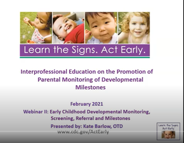 Watch: Learn the Signs. Act Early Webinar II Monitoring, Screening &amp; Evaluating Children
