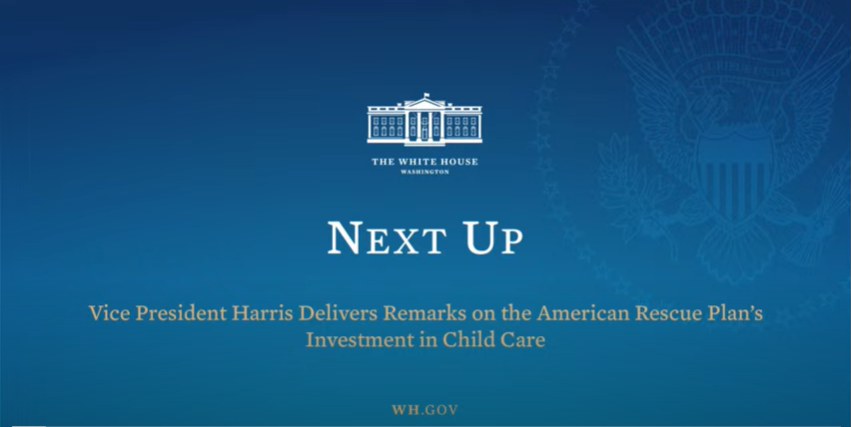 Watch: Vice President Harris Delivers Remarks on the Implementation of the American Rescue Plan’s Historic Investment in Child Care